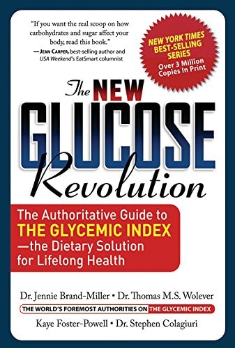 The New Glucose Revolution: The Authoritative Guide to the Glycemic Index--the Dietary Solution for Lifelong Health