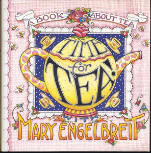 Time for Tea!: With Mary Engelbreit (Home Companion Series)