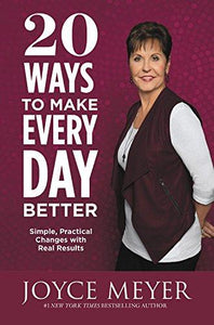 20 Ways to Make Every Day Better: Simple, Practical Changes with Real Results - RHM Bookstore