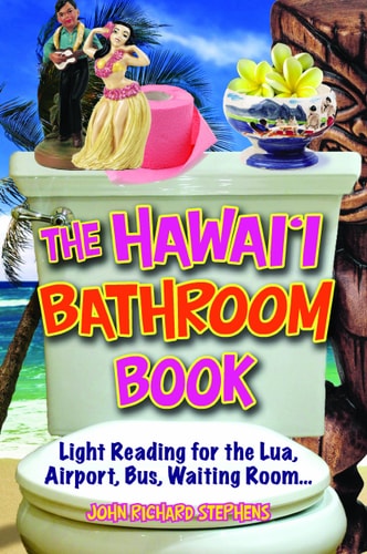 Hawaii Bathroom Book: Light Reading for the Lua, Airport, Bus, Waiting Room