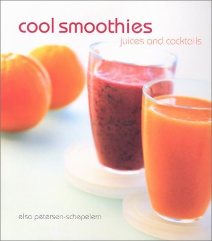 Cool Smoothies: Juices and Cocktails
