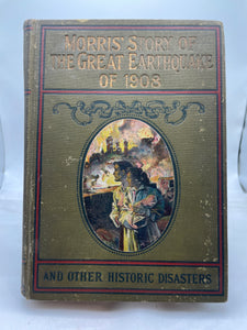 Morris’ Story of The Great Earthquake of 1908 (1909)