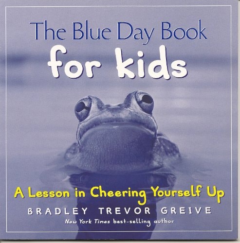 The Blue Day Book for Kids: A Lesson in Cheering Yourself Up