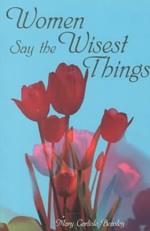 Women Say the Wisest Things