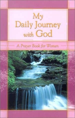 My Daily Journey with God: A Prayer Book for Women