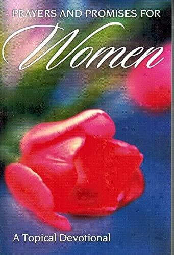 Prayers and Promises for Women (A topical Devotional) (A topical Devotional)