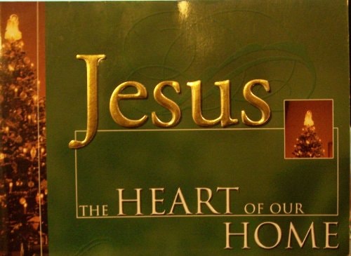 Jesus: The Heart of Our Home