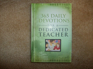 365 DAILY DEVOTIONS FOR A DEDICATED TEACHER