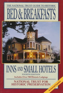 The National Trust Guide to Historic Bed & Breakfasts, Inns and Small Hotels