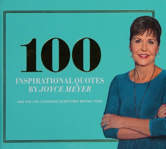 💯 100 Inspirational Quotes by Joyce Meyer 🗣💬 and the Life-Changing Scriptures Behind Them 📖
