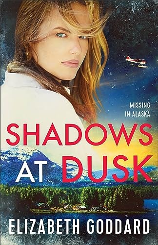 Shadows at Dusk: (Murder Investigation and Missing Person in Romantic Suspense Thriller Set in Picturesque Alaska) (Missing in Alaska)