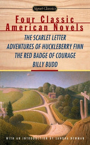 Four Classic American Novels: The Scarlet Letter, Adventures of Huckleberry Finn, The RedBadge Of Courage, Billy Budd