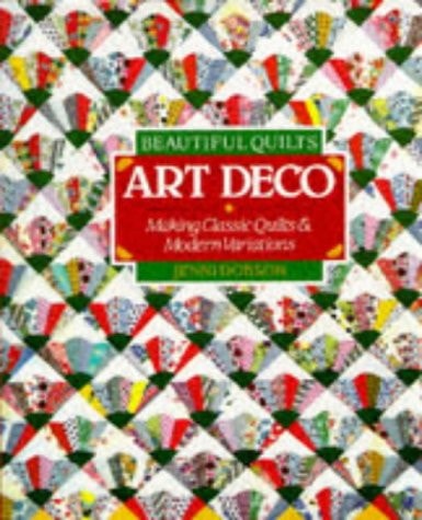 Art Deco Making Classic Quilts and Modern Variations