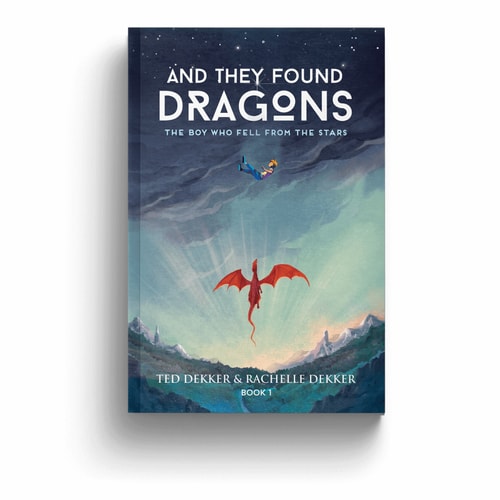And They Found Dragons (Book 1) : The Boy Who Fell from the Stars