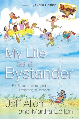 My Life As a Bystander: For Better or Worse And Everything in Between