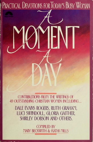 A Moment a Day Practical Devotions for Today's Busy Woman