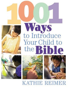 1001 Ways to Introduce Your Child to the Bible