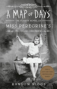 A Map of Days (Miss Peregrine's Peculiar Children)