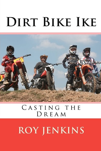 Dirt Bike Ike Casting the Dream