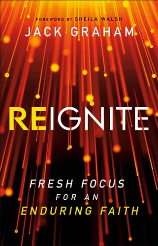 Reignite: Fresh Focus for an Enduring Faith