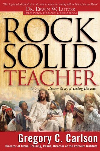 Rock-solid Teacher: Discover the Joy of Teaching Like Jesus
