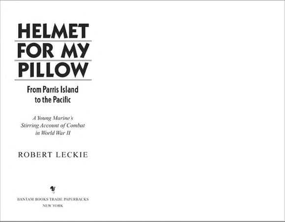 Helmet for My Pillow: From Parris Island to the Pacific