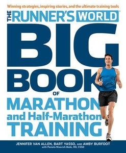 Runner's World Big Book of Marathon and Half-Marathon Training Winning Strategies, Inpiring Stories, and the Ultimate Training Tools from the Experts at Runner's World Challenge