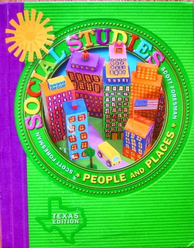 Scott Foresman SOCIAL STUDIES People and Places TEXAS EDITION