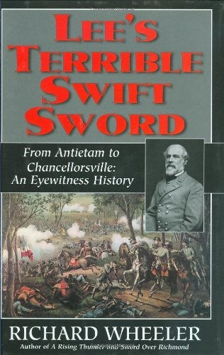 Lee's Terrible Swift Sword: From Antietam to Chancellorsville: An Eyewitness History