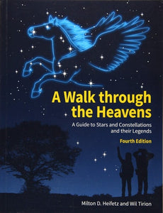A Walk through the Heavens A Guide to Stars and Constellations and their Legends