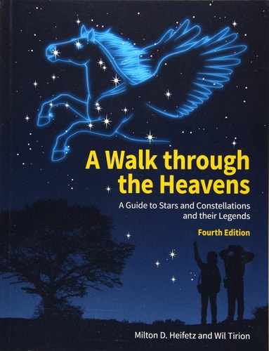A Walk through the Heavens A Guide to Stars and Constellations and their Legends
