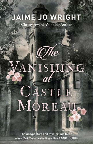 The Vanishing at Castle Moreau: (A Mysterious Gothic Novel Set in Late 1800s and Present Day Wisconsin)
