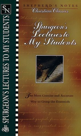 Shepherd's Notes: Lectures to My Students (Shepherd's Notes. Christian Classics)