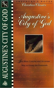 Shepherd's Notes: City of God (Shepherd's Notes. Christian Classics)