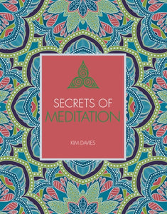 Secrets of Meditation (Volume 4) (Holistic Secrets, 4)