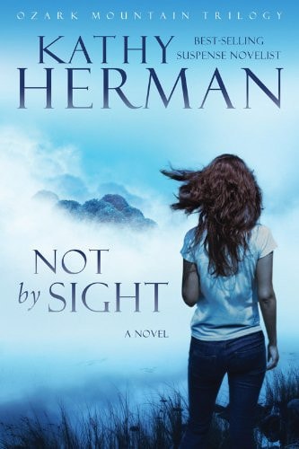 Not by Sight: A Novel (Volume 1) (Ozark Mountain Trilogy)