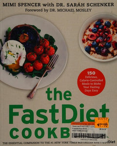 The FastDiet Cookbook: 150 Delicious, Calorie-Controlled Meals to Make Your Fasting Days Easy