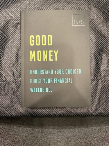 Good Money Understanding your choices. Boost your financial wellbeing.