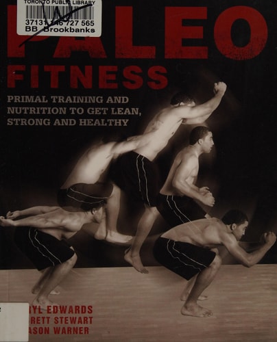 Paleo Fitness: Primal Training and Nutrition to Get Lean, Strong and Healthy