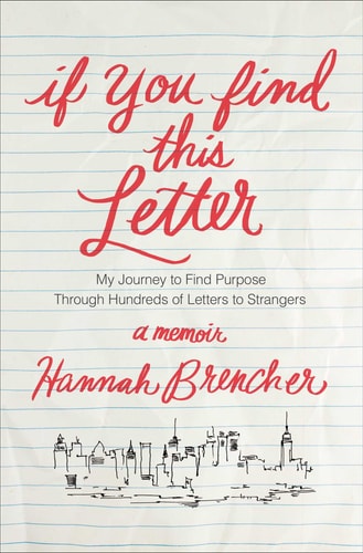 If You Find This Letter: My Journey to Find Purpose Through Hundreds of Letters to Strangers