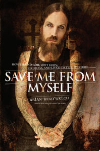 Save Me from Myself How I Found God, Quit Korn, Kicked Drugs, and Lived to Tell My Story