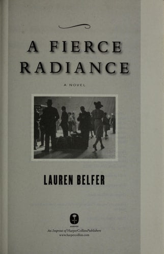 A Fierce Radiance A Novel