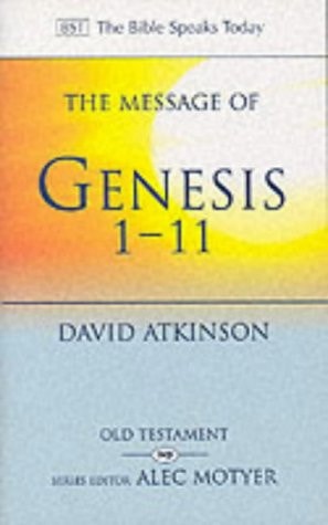 The Message of Genesis 1--11 (The Bible Speaks Today Series)