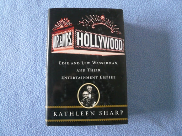 Mr. & Mrs. Hollywood Edie and Lew Wasserman and Their Entertainment Empire