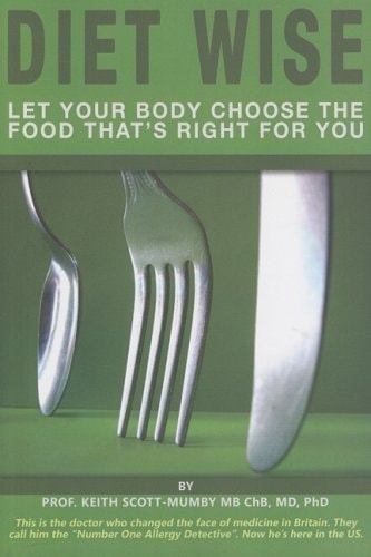 Diet Wise: Let Your Body Choose the Food That's Right for You