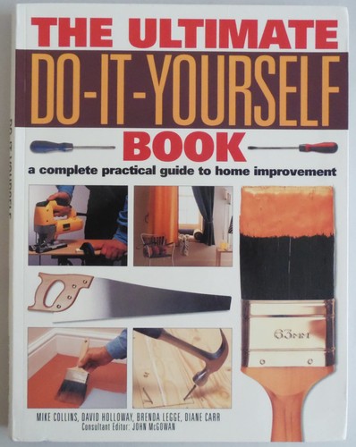 The Ultimate Do It Yourself Book (A Complete Guide to Home Improvement)