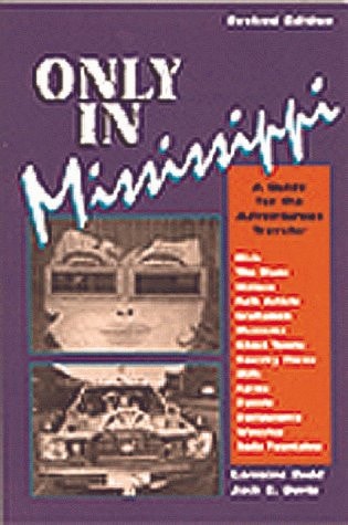 Only in Mississippi: A Guide for the Adventurous Traveller