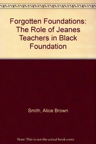 Forgotten Foundations: The Role of Jeanes Teachers in Black Foundation