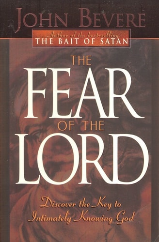 The Fear of the Lord: Discover the Key to Intimately Knowing God