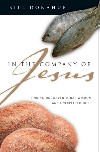 In the Company of Jesus: Finding Unconventional Wisdom and Unexpected Hope